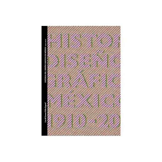 Historia del Diseño Gráfico en México (1910-2010)
