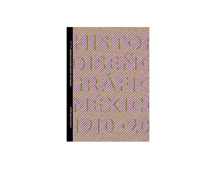 Historia del Diseño Gráfico en México (1910-2010)