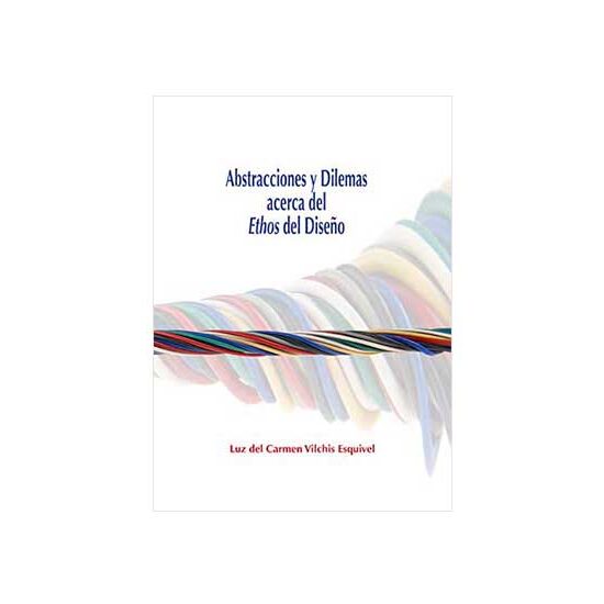 Abstracciones y dilemas acerca del Ethos del Diseño