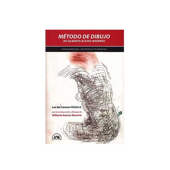 Método de enseñanza del dibujo del Maestro Gilberto Aceves Navarro