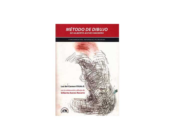 Método de enseñanza del dibujo del Maestro Gilberto Aceves Navarro